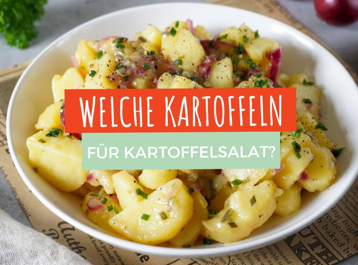 Welche Kartoffeln für Kartoffelsalat